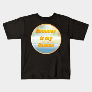 Summer is my Season Kids T-Shirt